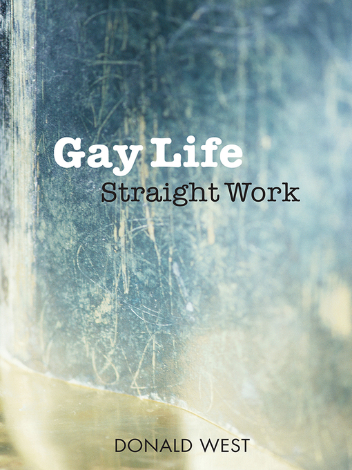 Title details for Gay Life, Straight Work by Donald West - Available